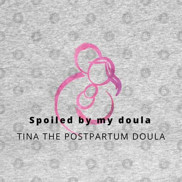 Spoiled by my doula by Tina the Postpartum Doula